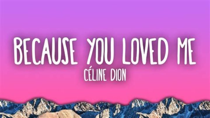 Celine Dion's "Because You Loved Me": Meaning & Impact