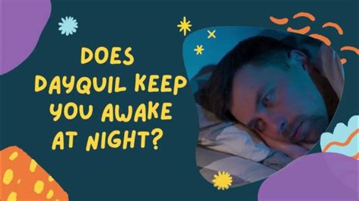 Does DayQuil Keep You Awake at Night?