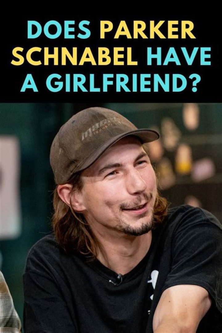 Parker Schnabel's Girlfriend: All You Need to Know